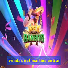 vendas net martins entrar